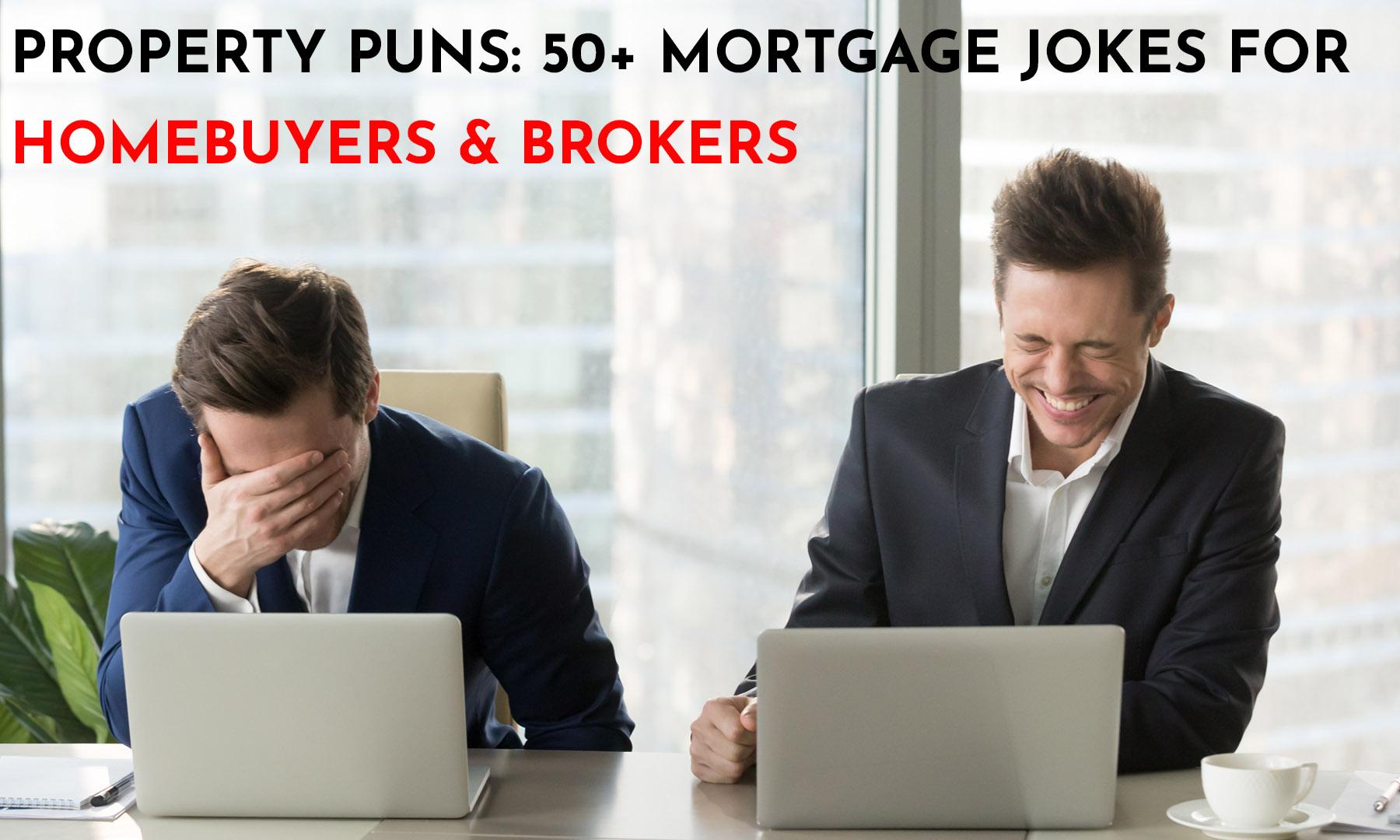 MORTGAGE JOKES FOR HOMEBUYERS AND BROKERS