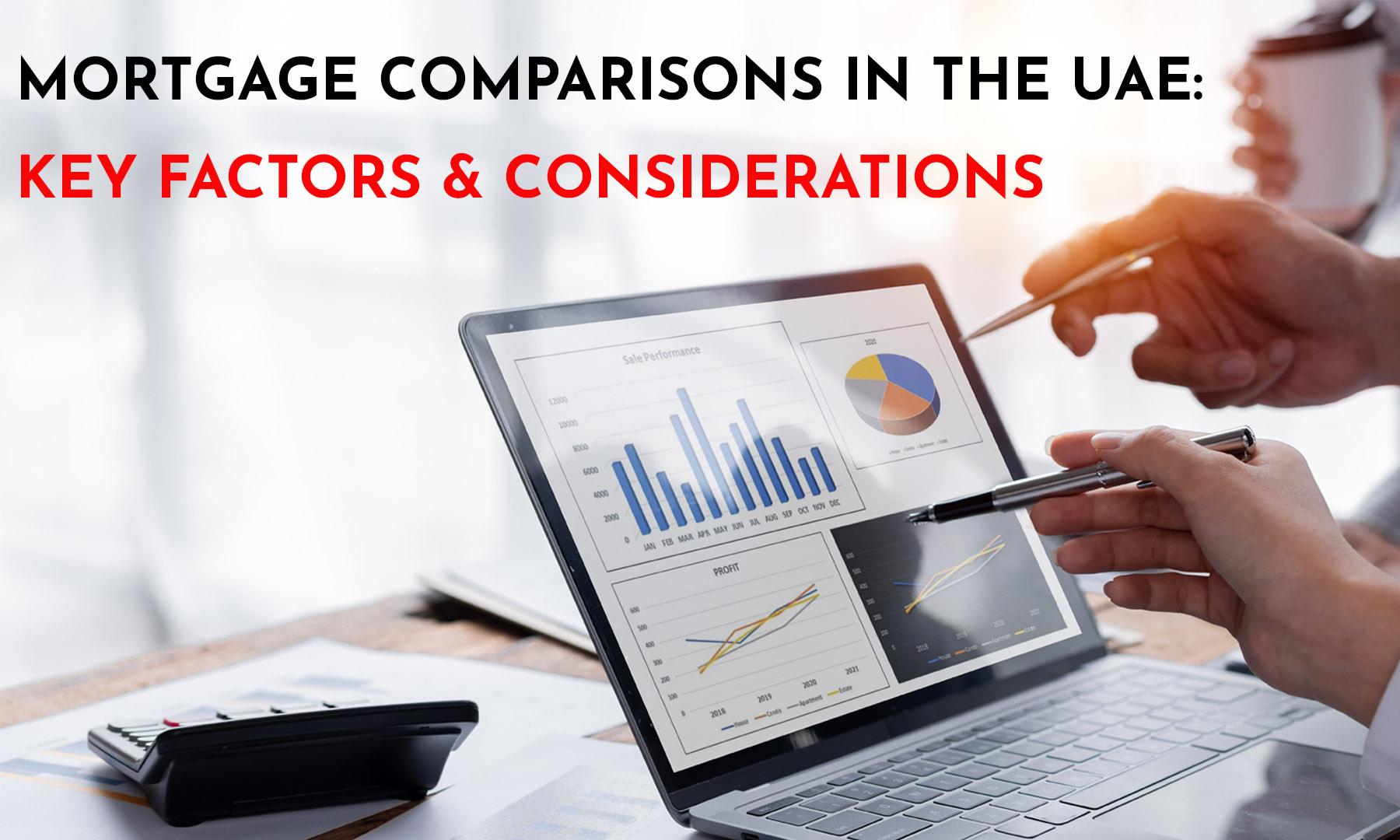 MORTGAGE COMPARISONS IN THE UAE: KEY FACTORS AND CONSIDERATIONS