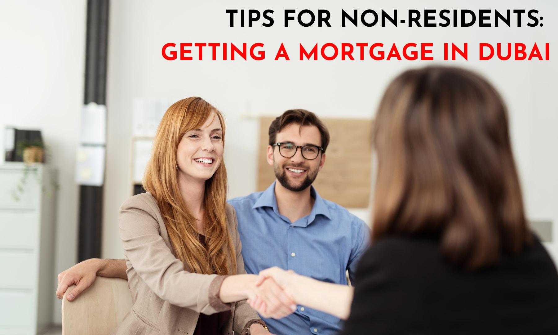 TIPS FOR NON-RESIDENTS: GETTING A MORTGAGE IN DUBAI